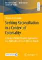 Seeking Reconciliation in a Context of Coloniality: A Study of White People’s Approaches in a Multicultural South African church