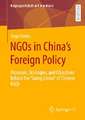 NGOs in China’s Foreign Policy: Processes, Strategies, and Objectives Behind the “Going Global” of Chinese NGOs