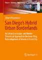 San Diego's Hybrid Urban Borderlands: An Urban Landscape- and Border-Theoretical Approach to the Inner-Ring Redevelopment of America’s Finest City