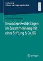 Besondere Rechtsfragen im Zusammenhang mit einer Stiftung & Co. KG