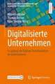 Digitalisierte Unternehmen: So gelingt die Digitale Transformation im Unternehmen