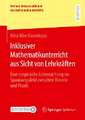 Inklusiver Mathematikunterricht aus Sicht von Lehrkräften: Eine empirische Untersuchung im Spannungsfeld zwischen Theorie und Praxis