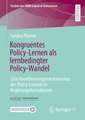 Kongruentes Policy-Lernen als lernbedingter Policy-Wandel: Zum Koordinierungsmechanismus des Policy-Lernens in Regierungsformationen