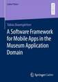 A Software Framework for Mobile Apps in the Museum Application Domain