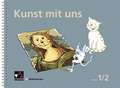 Kunst mit uns... Heft 1/2