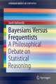 Bayesians Versus Frequentists: A Philosophical Debate on Statistical Reasoning