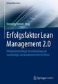 Erfolgsfaktor Lean Management 2.0: Wettbewerbsfähige Verschlankung auf nachhaltige und kundenorientierte Weise