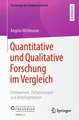 Quantitative und Qualitative Forschung im Vergleich: Denkweisen, Zielsetzungen und Arbeitsprozesse