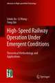 High-Speed Railway Operation Under Emergent Conditions: Theoretical Methodology and Applications