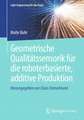 Geometrische Qualitätssensorik für die roboterbasierte, additive Produktion