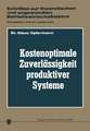 Kostenoptimale Zuverlässigkeit produktiver Systeme: Ein Beitrag zur Planung der Abwehr von Störungen des Betriebsprozesses