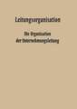 Leitungsorganisation: Die Organisation der Unternehmungsleitung