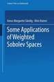 Some Applications of Weighted Sobolev Spaces