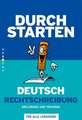 Durchstarten Deutsch Rechtschreibung - Erklärung und Training