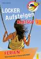 Locker Aufsteigen in Deutsch 3 - Ferien