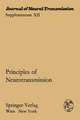 Principles of Neurotransmission: Proceedings of the International Symposium of the Austrian Society for Electron Microscopy in Cooperation with the Austrian Society for Neuropathology, the Austrian Society for Neurovegetative Research, and the Austrian Society for Pathology Vienna, November 30, 1973