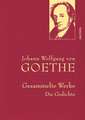 Johann Wolfgang von Goethe - Gesammelte Werke. Die Gedichte