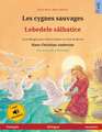 Les cygnes sauvages - Lebedele s¿lbatice (français - roumain)