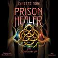 Prison Healer (Band 3) - Die Schattenerbin