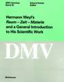 Hermann Weyl’s Raum - Zeit - Materie and a General Introduction to His Scientific Work