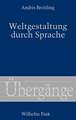 Weltgestaltung durch Sprache