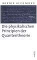 Die physikalischen Prinzipien der Quantentheorie