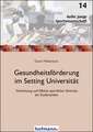 Gesundheitsförderung im Setting Universität