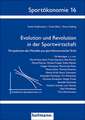 Evolution und Revolution in der Sportwirtschaft