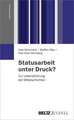 Statusarbeit unter Druck?