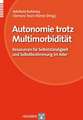 Autonomie trotz Multimorbidität