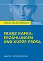 Franz Kafka. Erzählungen und kurze Prosa: Das Urteil, In der Strafkolonie, Vor dem Gesetz, Auf der Galerie, Der Kübelreiter, Ein Landarzt, Schakale und Araber, Eine kaiserliche Botschaft, Die Sorge des Hausvaters, u.w.