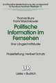 Politische Information im Fernsehen: Eine Längsschnittstudie zur Veränderung der Politikvermittlung in Nachrichten und politischen Informationssendungen