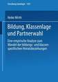 Bildung, Klassenlage und Partnerwahl: Eine empirische Analyse zum Wandel der bildungs- und klassenspezifischen Heiratsbeziehungen