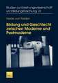 Bildung und Geschlecht zwischen Moderne und Postmoderne: Zur Verknüpfung von Bildungs-, Biographie- und Genderforschung