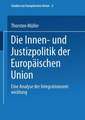 Die Innen- und Justizpolitik der Europäischen Union: Eine Analyse der Integrationsentwicklung