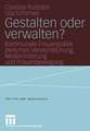 Gestalten oder verwalten?: Kommunale Frauenpolitik zwischen Verrechtlichung, Modernisierung und Frauenbewegung