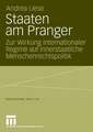 Staaten am Pranger: Zur Wirkung internationaler Regime auf innerstaatliche Menschenrechtspolitik