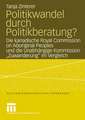 Politikwandel durch Politikberatung?: Die kanadische Royal Commission on Aboriginal Peoples und die Unabhängige Kommission „Zuwanderung“ im Vergleich