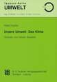 Unsere Umwelt: Das Klima: Globale und lokale Aspekte