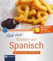 ¡Qué rico! - Backen auf Spanisch