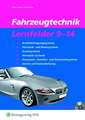 Fahrzeugtechnik Lernfelder 9-14. Arbeitsheft