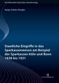 Staatliche Eingriffe in das Sparkassenwesen am Beispiel der Sparkassen Köln und Bonn 1838 bis 1931