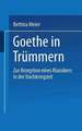 Goethe in Trümmern: Zur Rezeption eines Klassikers in der Nachkriegszeit