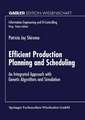 Efficient Production Planning and Scheduling: An Integrated Approach with Genetic Algorithms and Simulation