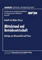 Mittelstand und Betriebswirtschaft: Beiträge aus Wissenschaft und Praxis