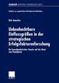 Unbeobachtbare Einflussgrößen in der strategischen Erfolgsfaktorenforschung: Ein kausalanalytischer Ansatz auf der Basis von Paneldaten