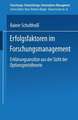 Erfolgsfaktoren im Forschungsmanagement: Erklärungsansätze aus der Sicht der Optionspreistheorie