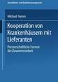 Kooperation von Krankenhäusern mit Lieferanten: Partnerschaftliche Formen der Zusammenarbeit