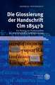 Die Glossierung der Handschrift Clm 18547b