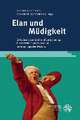 Elan und Müdigkeit